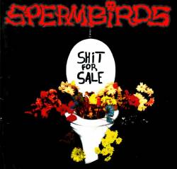 Spermbirds : Shit for Sale